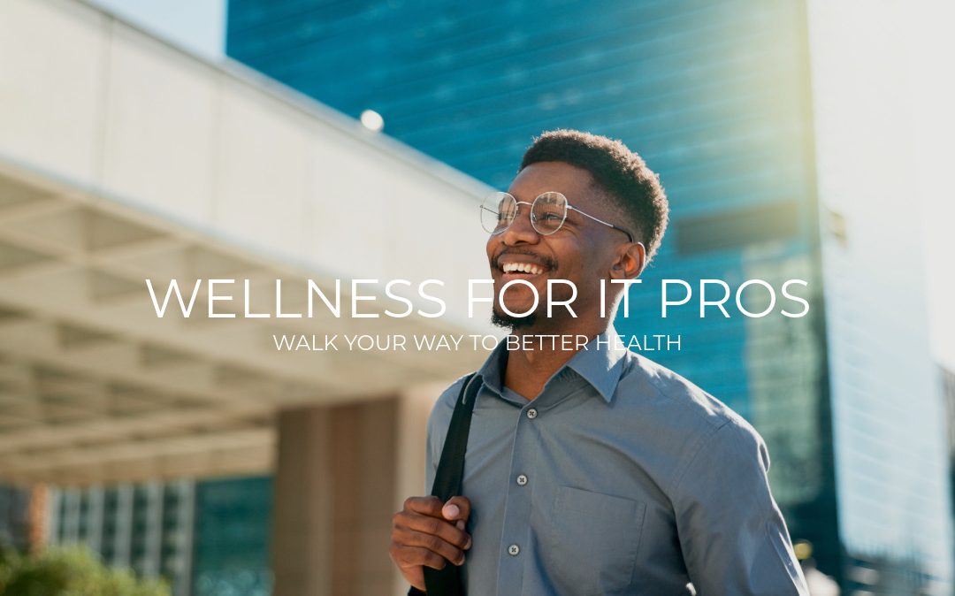 Level Up Your Workday: How IT Pros Can Walk Their Way to Better Health
