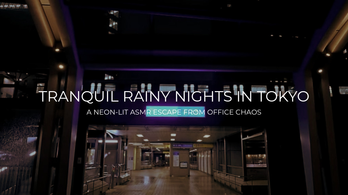 Tokyo street glowing with neon reflections under heavy rain — calming ASMR scene